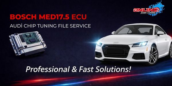 MED17.5 ECU Nedir? Chip Tuning ve Online Dosya Çözümleri