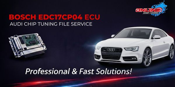 What is EDC17CP04 ECU? Chip Tuning and Online File Solutions