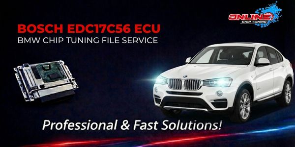 What is EDC17C56 ECU? Chip Tuning and Online File Solutions